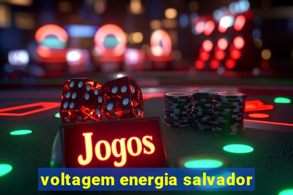 voltagem energia salvador